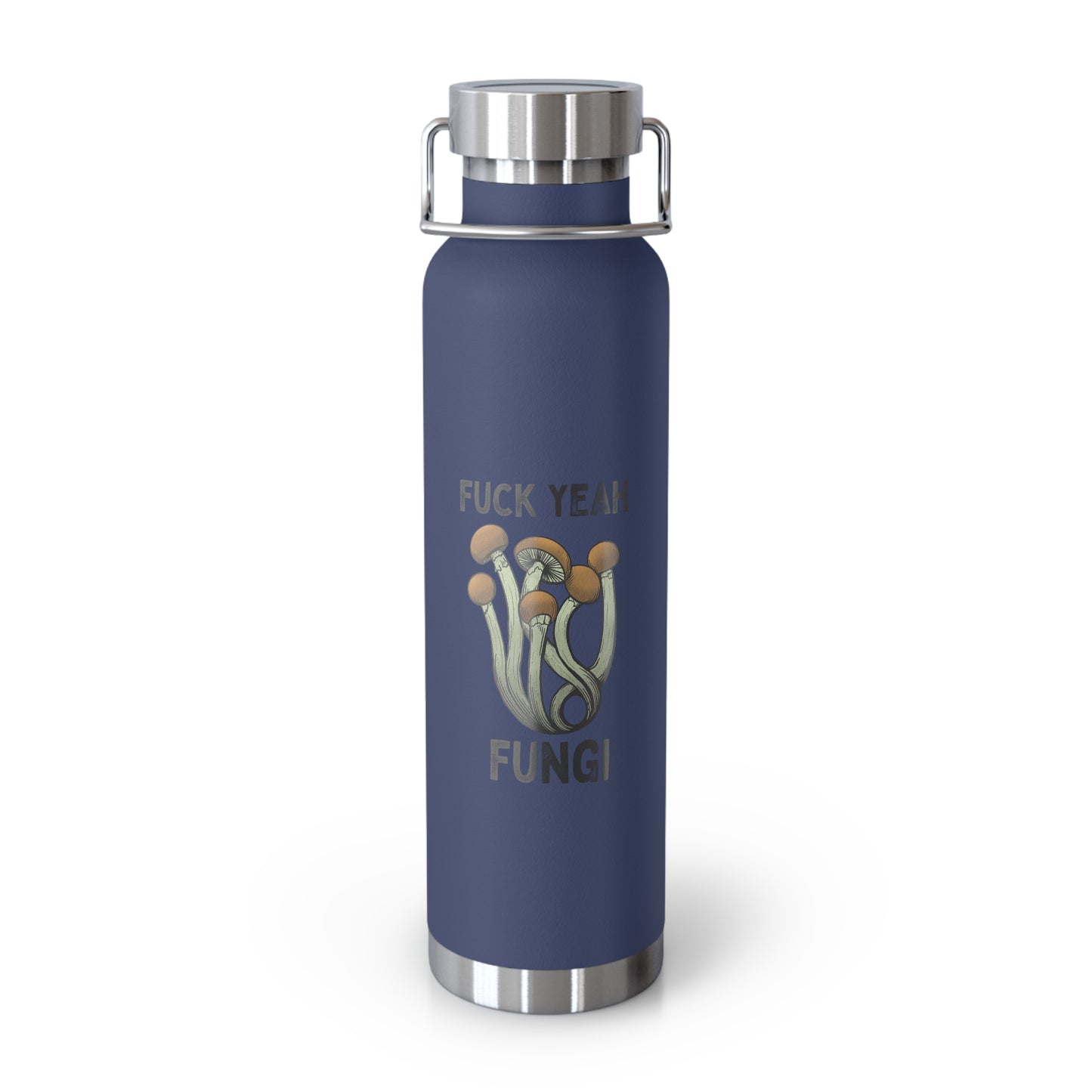 F*ck Yeah Fungi! Vacuum Insulated Bottle, 22oz