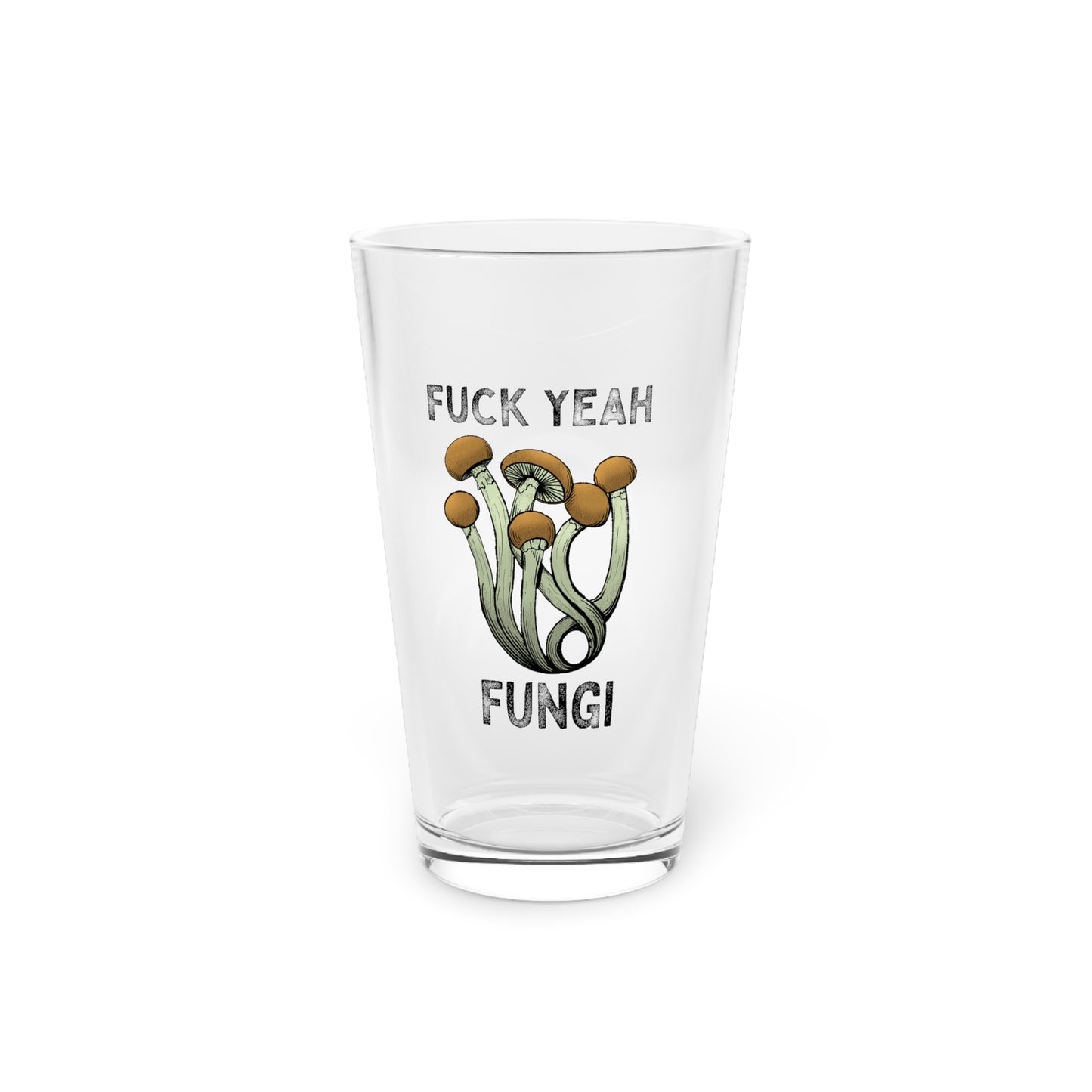 F*ck Yeah Fungi! Pint Glass