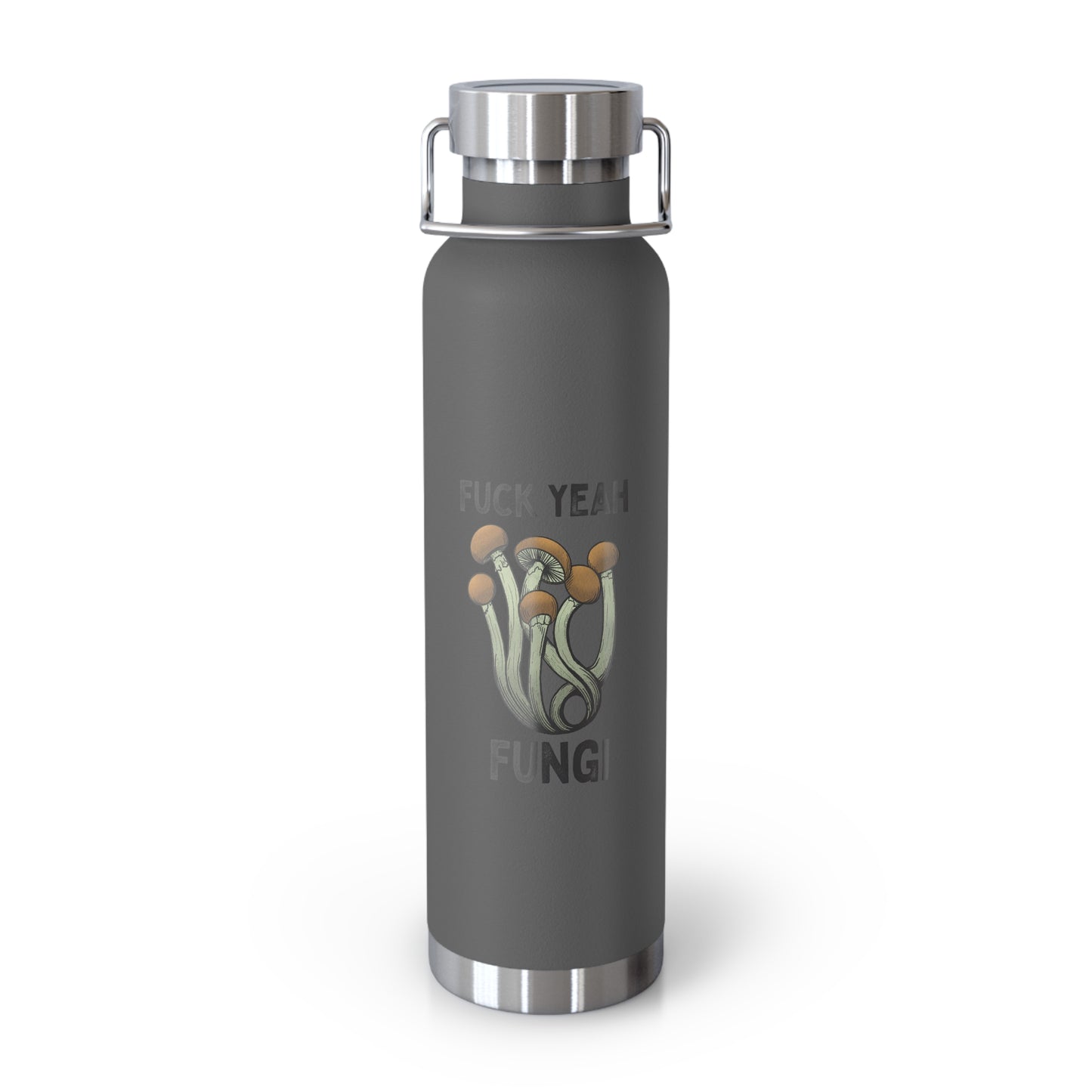 F*ck Yeah Fungi! Vacuum Insulated Bottle, 22oz