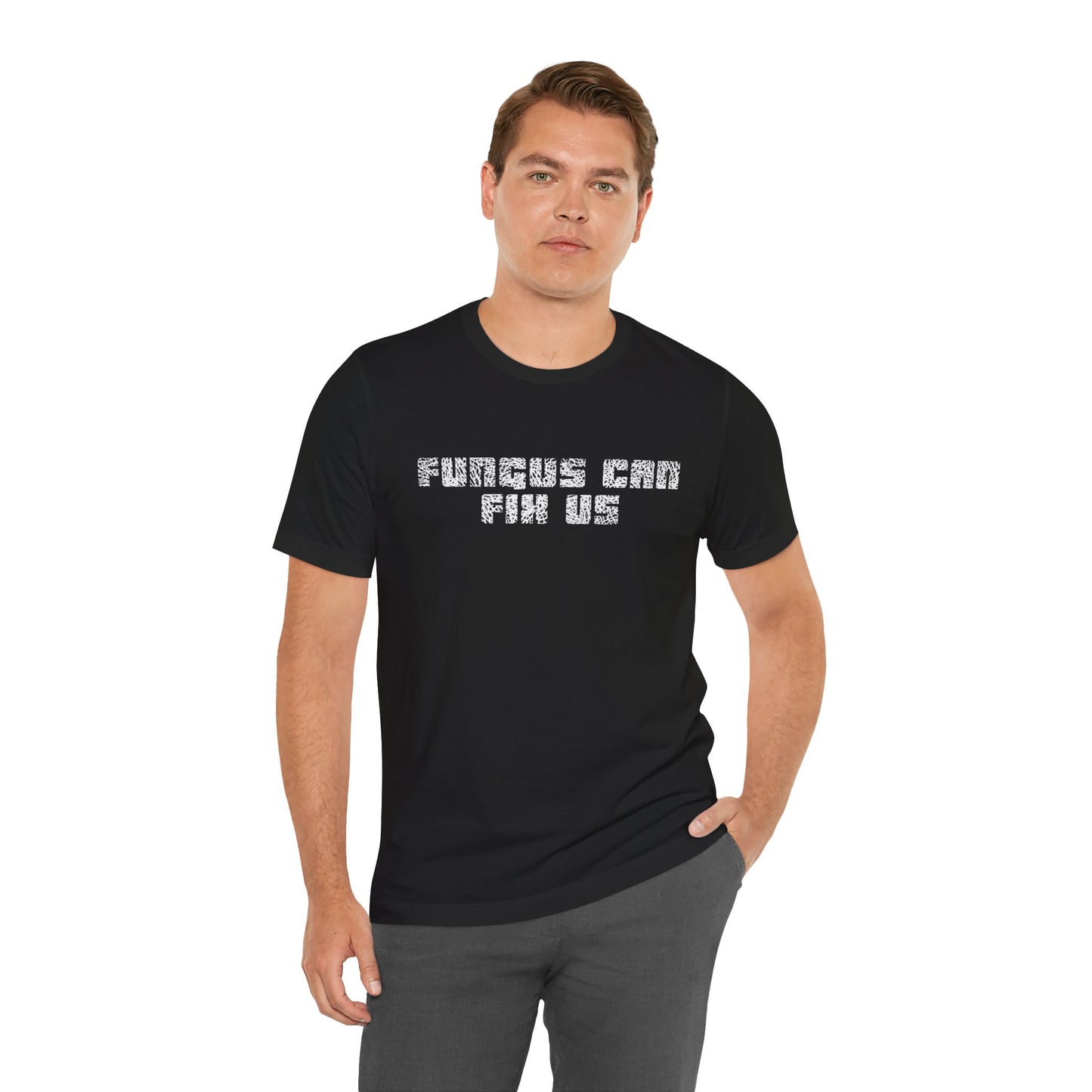 Fungus Can Fix Us Tee Shirt