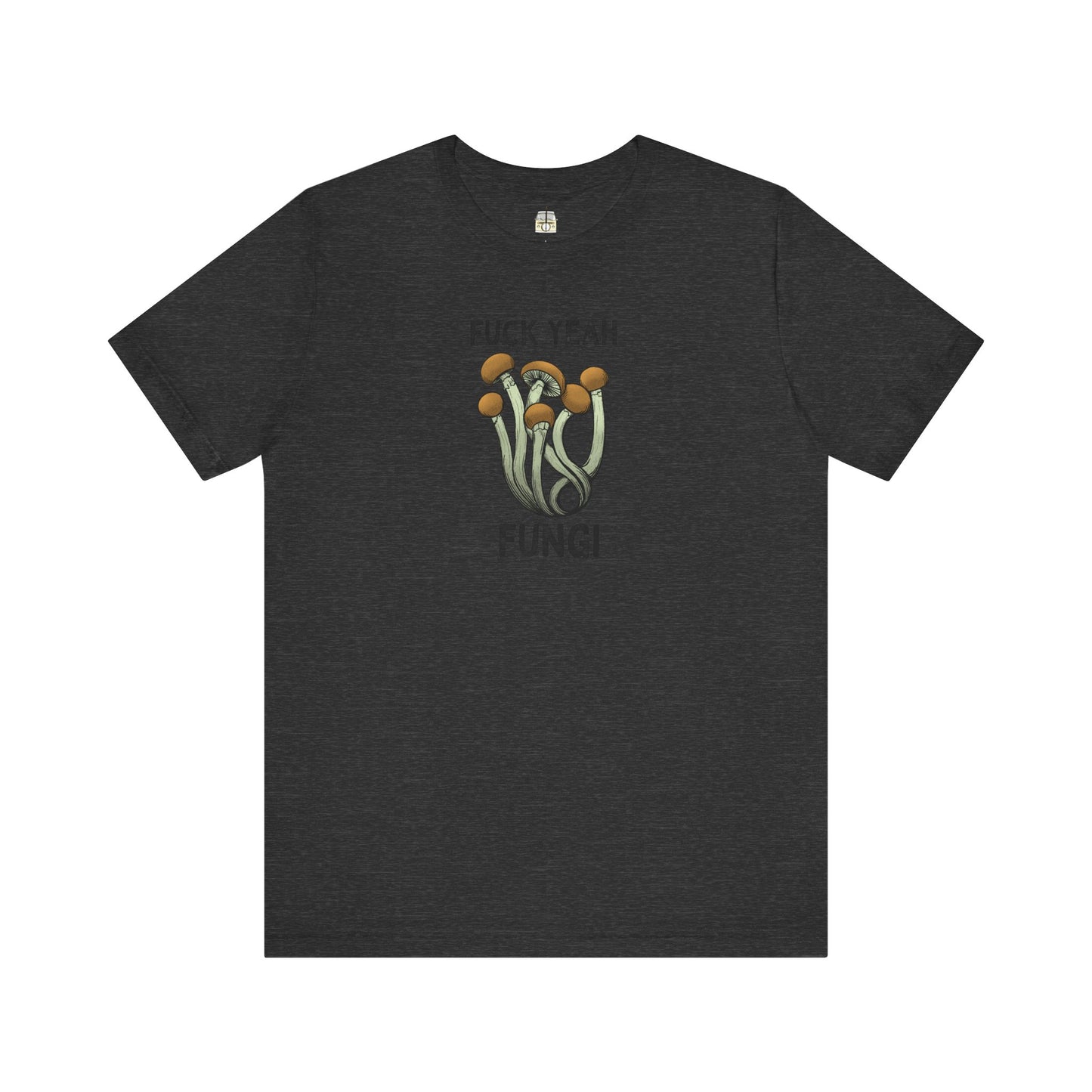 F*ck Yeah Fungi Tee Shirt ~