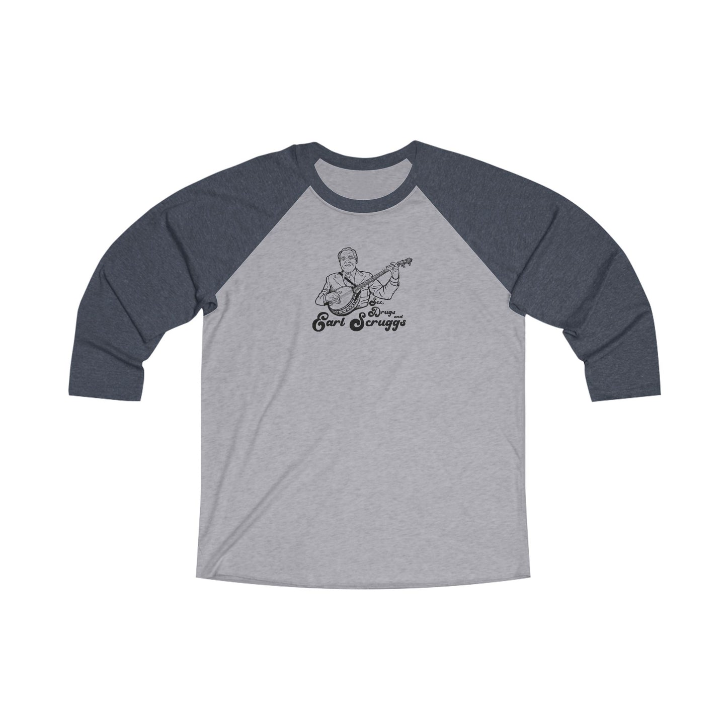 Sex, Drugs and Earl Scruggs Baseball Tee ~
