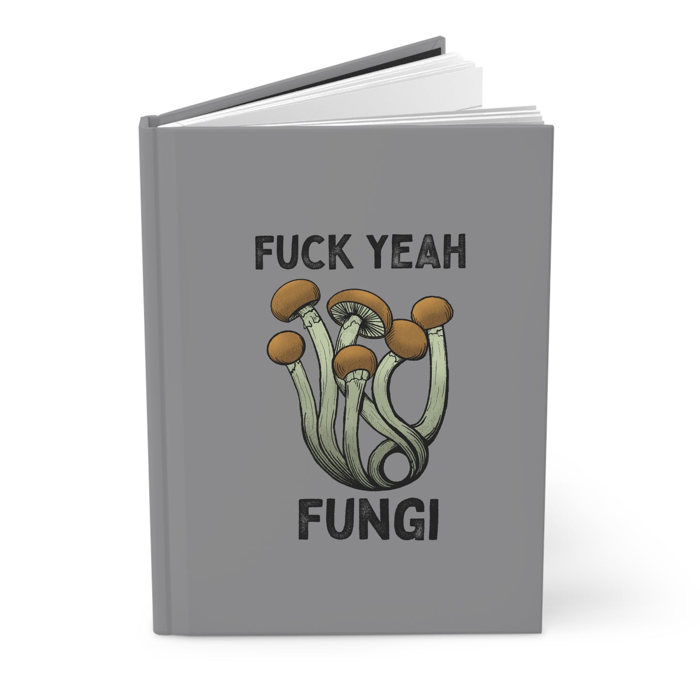 F*ck Yeah Fungi! Journal Notebook