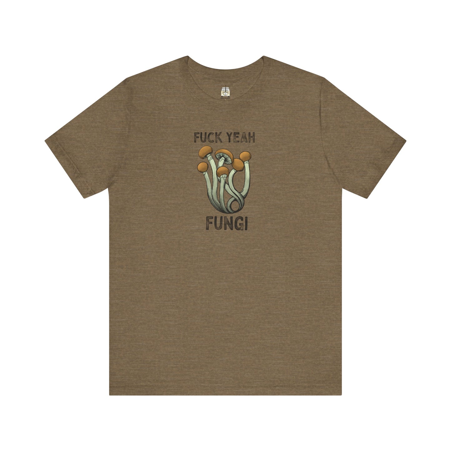 F*ck Yeah Fungi Tee Shirt ~