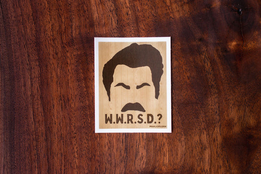 What Would Ron Swanson Do? ~ Sticker