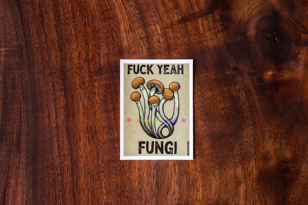 Fuck Yeah Fungi! ~ Sticker