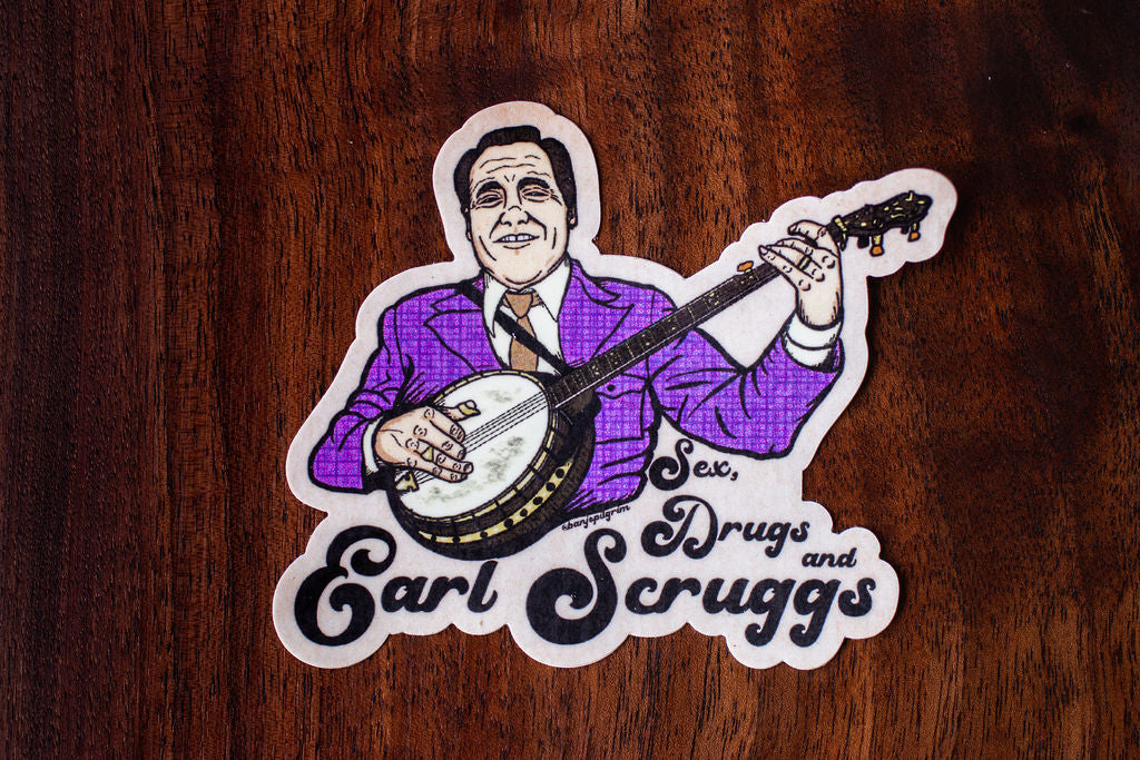 Sex, Drugs and Earl Scruggs Sticker