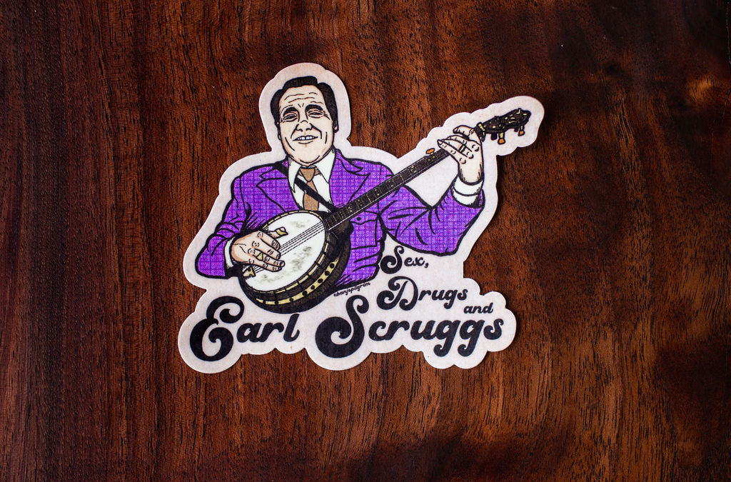 Sex, Drugs and Earl Scruggs Sticker